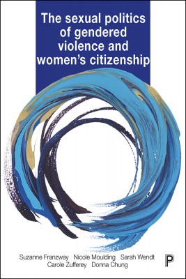 The Sexual Politics of Gendered Violence and Women&rsquo;s Citizenship