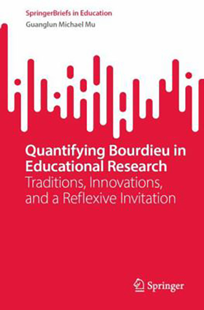 Book cover: Quantifying Bourdieu in Educational Research Traditions, Innovations, and a Reflexive Invitation